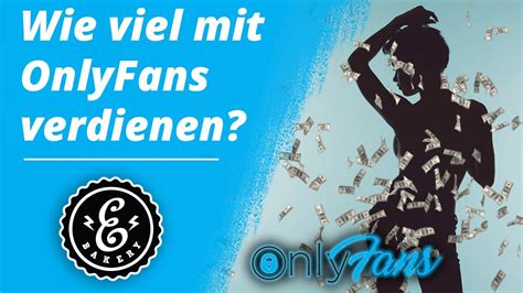 wieviel kann man mit onlyfans verdienen|OnlyFans Verdienst: So kann man mit OnlyFans Geld。